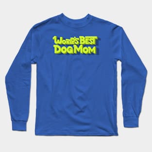 World's Best Dog Mom Long Sleeve T-Shirt